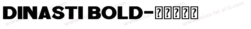 DINASTI Bold字体转换